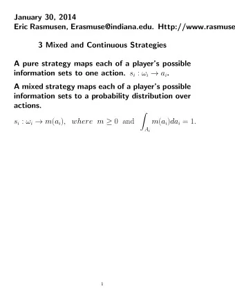January 30, 2014  Eric Rasmusen, Erasmuse@indiana.edu. Http://www.rasmusen.o  3 Mixed and