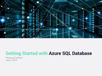 Getting Started with Azure SQL Database  Pittsburg TechFest  June 2, 2018 Chad Green , Data &amp;