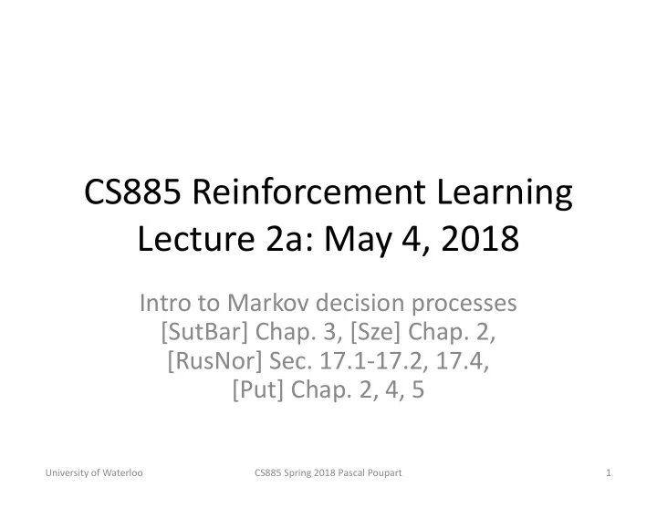 cs885 reinforcement learning lecture 2a may 4 2018