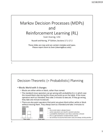 Markov Decision Processes (MDPs)  and  Reinforcement Learning (RL)  Sven Koenig, USC Russell and