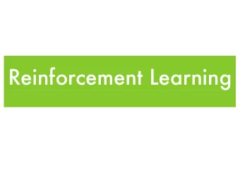 Reinforcement Learning  Reinforcement Learning  Now that you know a little about Optimal Control