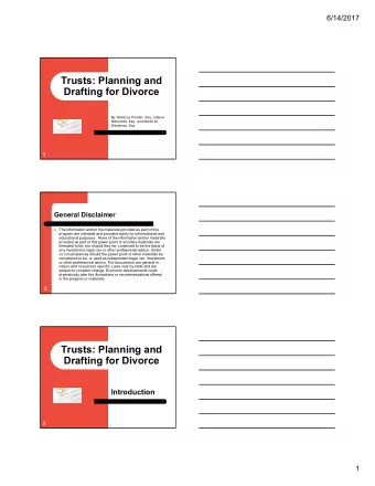 Trusts: Planning and  Drafting for Divorce  By: Rebecca Provder, Esq., Gideon  Rothschild, Esq.,