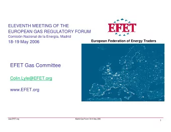 EFET Gas Committee  Colin.Lyle@EFET.org  www.EFET.org