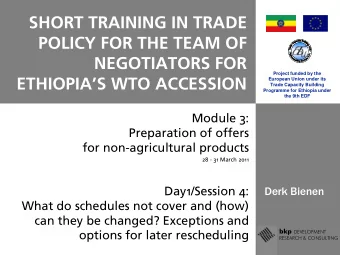 POLICY FOR THE TEAM OF  NEGOTIATORS FOR  Project funded by the  ETHIOPIAS WTO ACCESSION