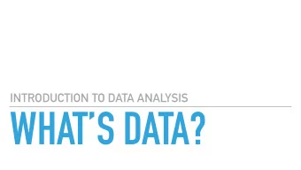 WHATS DATA?  INTRODUCTION TO DATA ANALYSIS  LEARNING GOALS  appreciate the diversity of data