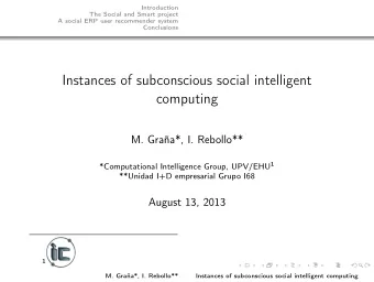 Instances of subconscious social intelligent  computing  M. Graa*, I. Rebollo** *Computational