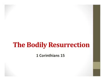 The Bodily Resurrection  1 Corinthians 15  The Bodily Resurrection  1) What is &quot;death&quot;?
