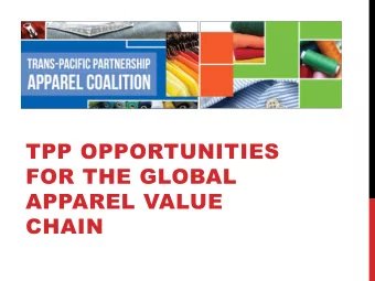 FOR THE GLOBAL  APPAREL VALUE  CHAIN  TPP AND TEXTILES AND APPAREL  A STORYBOARD  MAUREEN GRAY