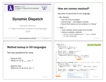 CS 251 Fall 2019 CS 251 Fall 2019  How are names resolved?  Principles of Programming