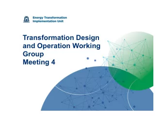 Transformation Design  and Operation Working  Group  Meeting 4  GROUND RULES   The Chair will