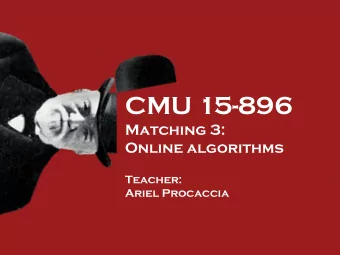 CMU 15-896  Matching 3:  Online algorithms  Teacher:  Ariel Procaccia  Display advertising