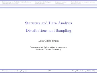 Statistics and Data Analysis  Distributions and Sampling  Ling-Chieh Kung  Department of