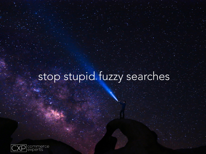 stop stupid fuzzy searches table of contents