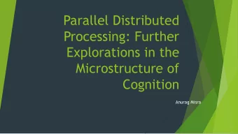 Parallel Distributed  Processing: Further  Explorations in the  Microstructure of  Cognition