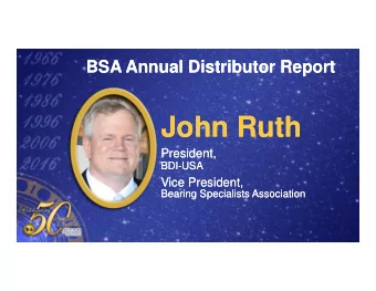 John Ruth  John Ruth  President,  President,  BDI  BDI-  -USA  USA  Vice President,  Vice