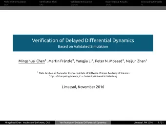 Verification of Delayed Differential Dynamics  Based on Validated Simulation Mingshuai Chen 1 ,