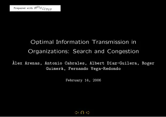 Optimal Information Transmission in  Organizations: Search and Congestion  `  Alex Arenas, Antonio
