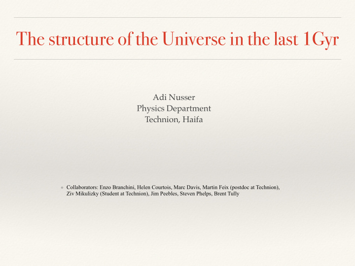 the structure of the universe in the last 1gyr