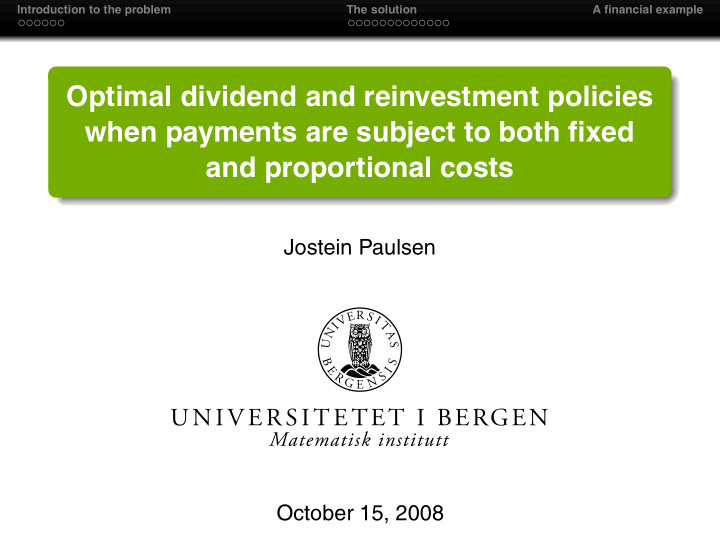 optimal dividend and reinvestment policies when payments