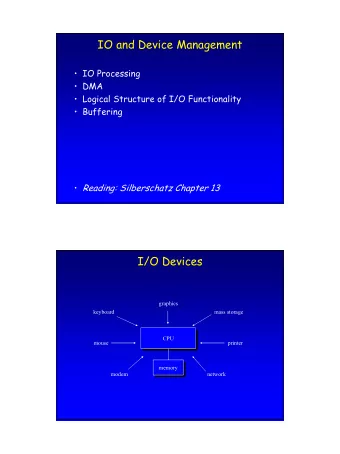 IO and Device Management   IO Processing   DMA   Logical Structure of I/O Functionality