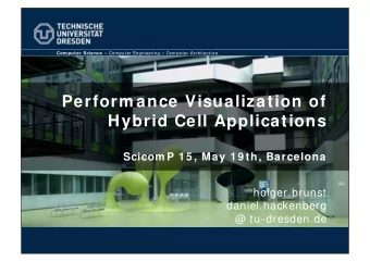 Perform ance Visualization of  Hybrid Cell Applications Scicom P 1 5 , May 1 9 th, Barcelona
