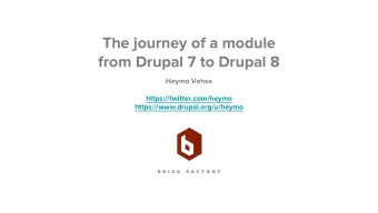 The journey of a module  from Drupal 7 to Drupal 8  Heymo Vehse  https://twitter.com/heymo