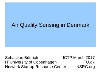 Air Quality Sensing in Denmark  Sebastian Bttrich                      ICTP March 2017  IT