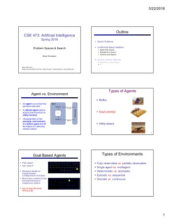 Types of Environments  Goal Based Agents  Plan ahead  Fully observable vs. partially