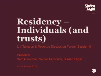 Residency   Individuals (and  trusts)  LIV Taxation &amp; Revenue Discussion Forum: Session 5