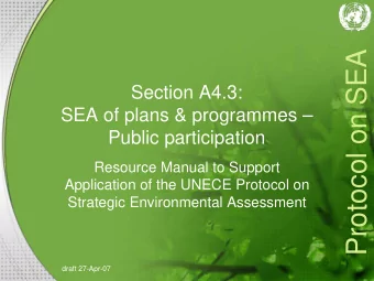 Protocol on SEA  Section A4.3:  SEA of plans &amp; programmes   Public participation  Resource