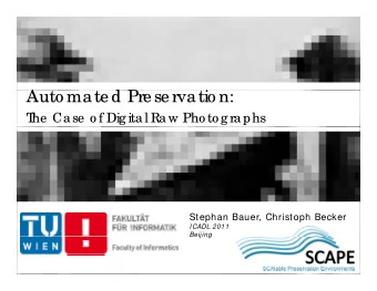 A t  Auto mate d Pre se rvatio n:  t d P  ti  T  he  Case  o f Digital Raw Pho to graphs  Stephan
