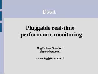 Dstat  Pluggable real-time  performance monitoring  Dagit Linux Solutions  dag@wieers.com and now