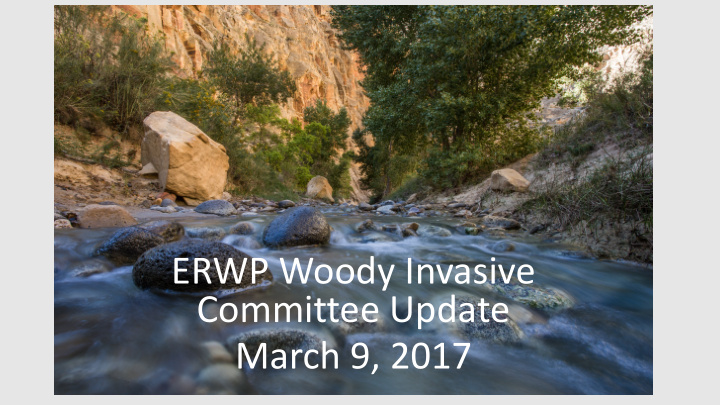 erwp woody invasive committee update march 9 2017 2016