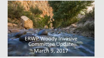 ERWP Woody Invasive  Committee Update  March 9, 2017  2016  2016 Wrap-up  up  Primary Treatment:
