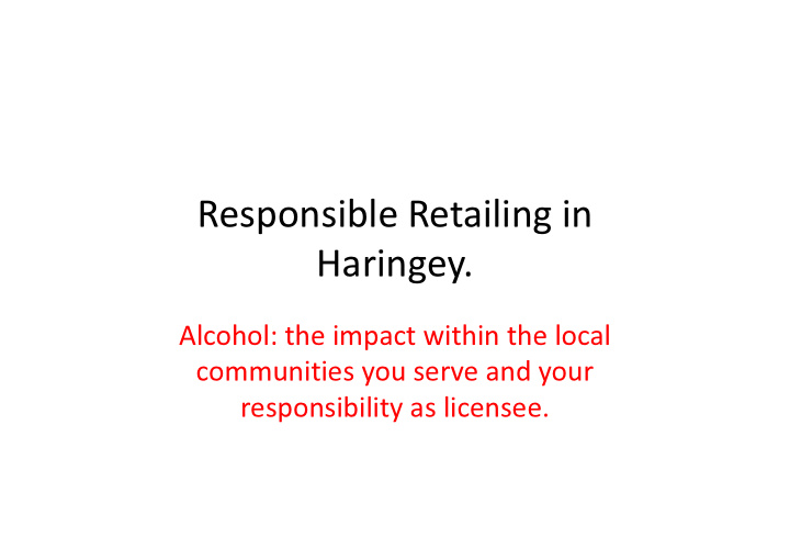 responsible retailing in haringey haringey