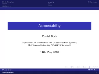 Accountability  Daniel Bosk  Department of Information and Communication Systems,  Mid Sweden