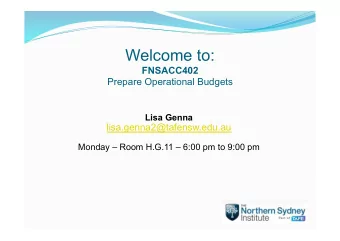 Welcome to: FNSACC402 Prepare Operational Budgets  Lisa Genna  lisa.genna2@tafensw.edu.au  Monday
