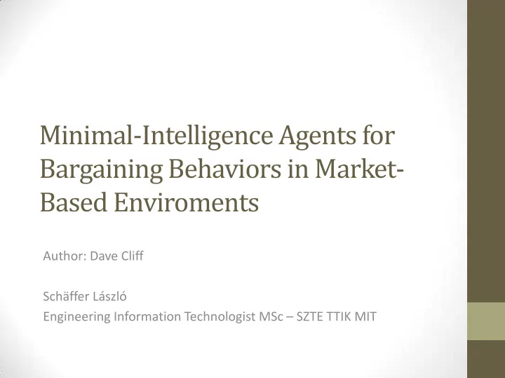minimal intelligence agents for