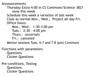Announcements  Thursday Extra 4:00 in CS Commons/Science 3821  none this week  Schedule this week a
