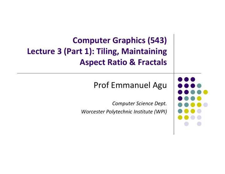 computer graphics 543 lecture 3 part 1 tiling maintaining