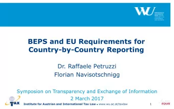 BEPS and EU Requirements for  Country-by-Country Reporting  Dr. Raffaele Petruzzi  Florian