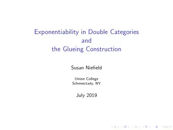 Exponentiability in Double Categories  and  the Glueing Construction  Susan Niefield  Union College