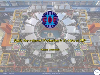 Single Top s -channel Production in / Single Top s -channel Production in / E T +jets at CDF E T