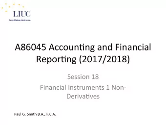 A86045 Accoun,ng and Financial  Repor,ng (2017/2018)  Session 18  Financial Instruments 1 Non-