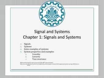 Signal and Systems  Chapter 1: Signals and Systems  Signals  1)  Systems  2)  Some examples of