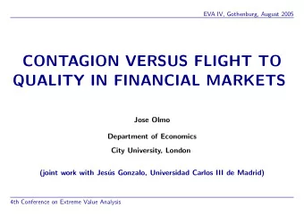 CONTAGION VERSUS FLIGHT TO  QUALITY IN FINANCIAL MARKETS  Jose Olmo  Department of Economics  City
