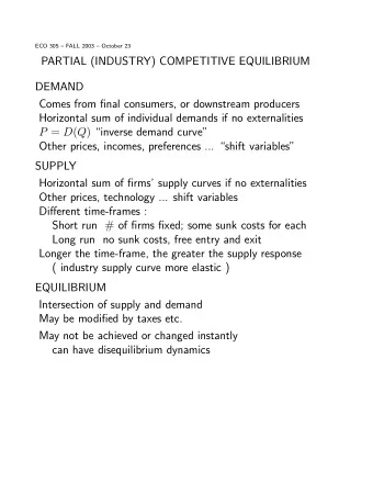 PARTIAL (INDUSTRY) COMPETITIVE EQUILIBRIUM  DEMAND Comes from fi nal consumers, or downstream