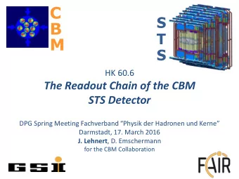 C  S  B  T  M  S HK 60.6  The Readout Chain of the CBM STS Detector DPG Spring Meeting Fachverband