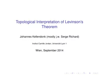 Topological Interpretation of Levinsons  Theorem  Johannes Kellendonk (mostly j.w. Serge