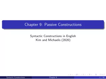 Chapter 9: Passive Constructions  Syntactic Constructions in English  Kim and Michaelis (2020)